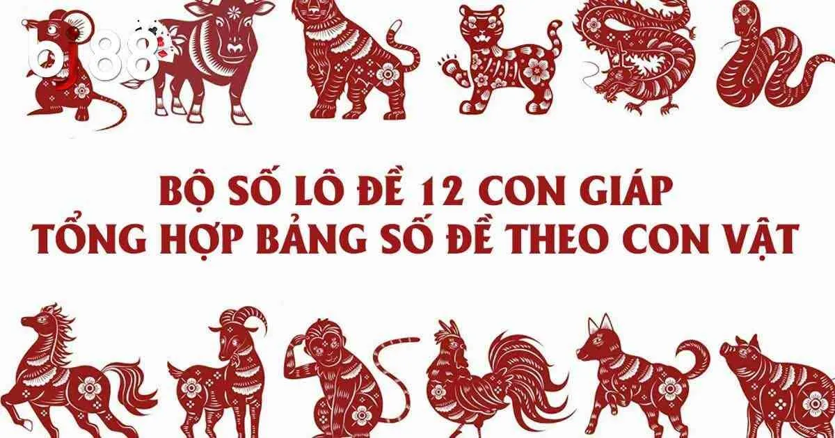 12 Con Giáp Trong Lô Đề - Cách Soi Số Chuẩn Xác Nhất 1 12 Con Giáp Trong Lô Đề - Cách Soi Số Chuẩn Xác Nhất