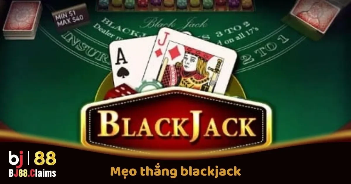 Mẹo Thắng Blackjack Tại BJ88 Để Giành Chiến Thắng 1 Mẹo Thắng Blackjack Tại BJ88 Để Giành Chiến Thắng